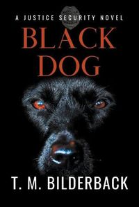 Cover image for Black Dog - A Justice Security Novel