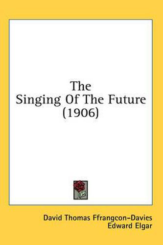 Cover image for The Singing of the Future (1906)