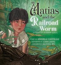 Cover image for Matias and the Railroad Worm