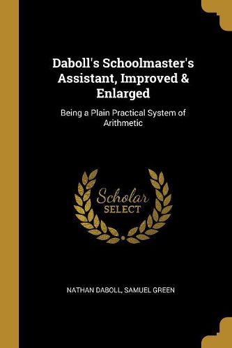 Cover image for Daboll's Schoolmaster's Assistant, Improved & Enlarged