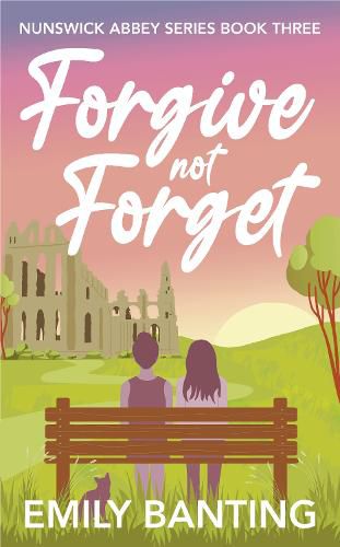 Cover image for Forgive Not Forget: A contemporary, lesbian, village romance series