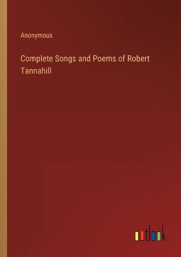 Cover image for Complete Songs and Poems of Robert Tannahill