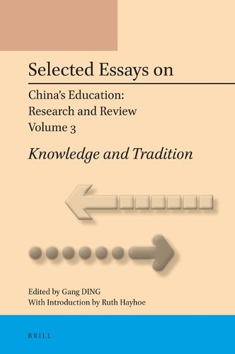 Cover image for Selected Essays on China's Education: Research and Review, Volume 3: Knowledge and Tradition