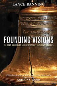 Cover image for Founding Visions: The Ideas, Individuals, and Intersections that Created America