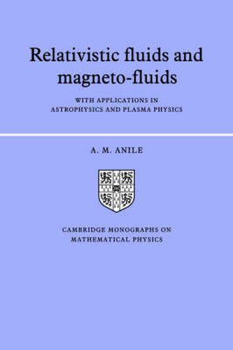 Cover image for Relativistic Fluids and Magneto-fluids: With Applications in Astrophysics and Plasma Physics