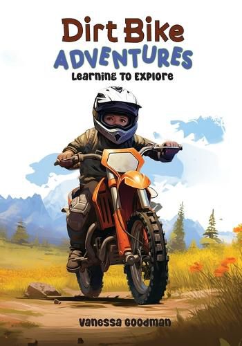 Dirt Bike Adventures - Learning To Explore