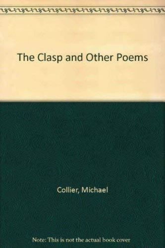 Cover image for The Clasp and Other Poems: Poems
