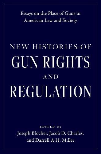 Cover image for New Histories of Gun Rights and Regulation