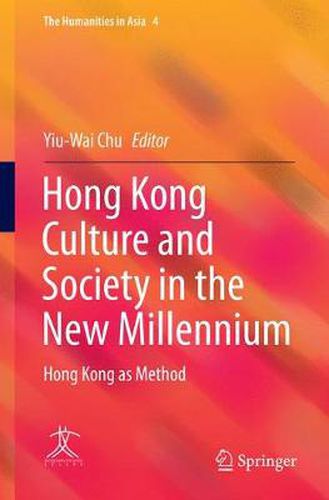 Cover image for Hong Kong Culture and Society in the New Millennium: Hong Kong as Method