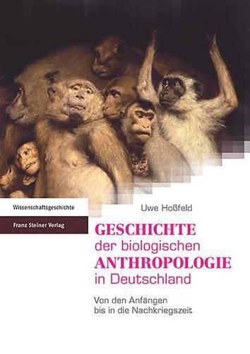 Cover image for Geschichte Der Biologischen Anthropologie in Deutschland: Von Den Anfangen Bis in Die Nachkriegszeit