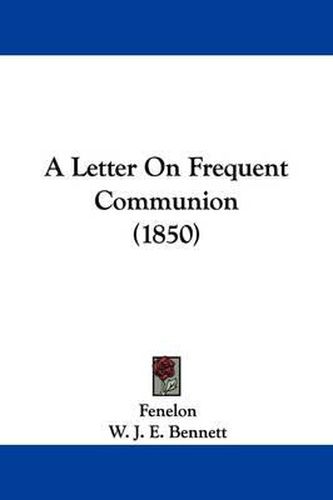 A Letter on Frequent Communion (1850)