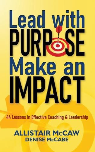 Cover image for Lead with Purpose, Make an Impact