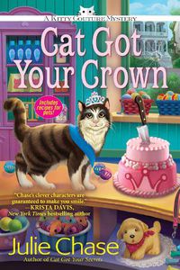 Cover image for Cat Got Your Crown: A Kitty Couture Mystery