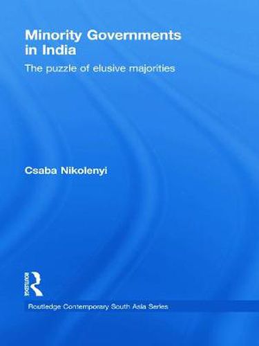 Cover image for Minority Governments in India: The Puzzle of Elusive Majorities