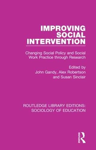 Cover image for Improving Social Intervention: Changing Social Policy and Social Work Practice through Research