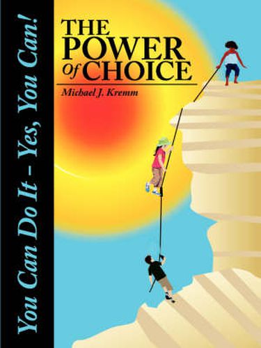 Cover image for The Power of Choice: You Can Do It - Yes, You Can!