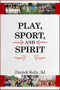 Cover image for Play, Sport, and Spirit