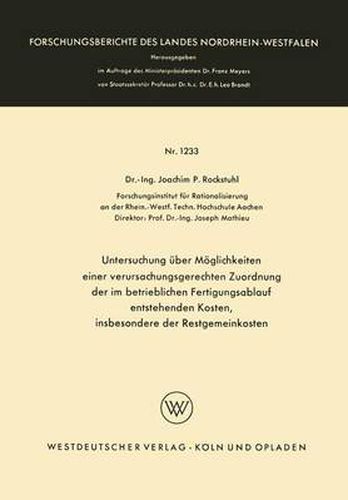 Cover image for Untersuchung UEber Moeglichkeiten Einer Verursachungsgerechten Zuordnung Der Im Betrieblichen Fertigungsablauf Entstehenden Kosten, Insbesondere Der Restgemeinkosten