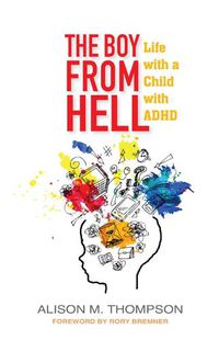 Cover image for The Boy from Hell: Life with a Child with ADHD
