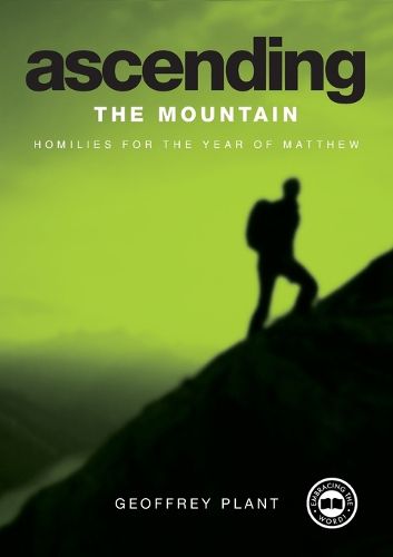 Cover image for Ascending the Mountain: Homilies for TheYear of Matthew