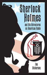 Cover image for Sherlock Holmes and his Adventures on American Radio (hardback)