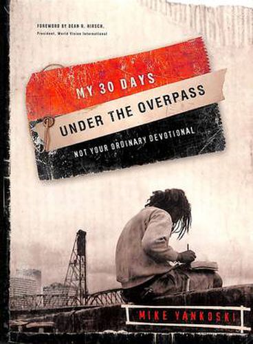 My 30 Days Under the Overpass: Not your Ordinary Devotional