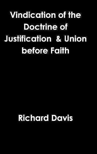 Cover image for Vindication of the Doctrine of Justification & Union Before Faith