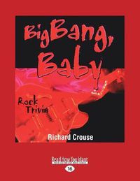 Cover image for Big Bang, Baby: Rock Trivia