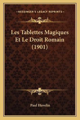 Cover image for Les Tablettes Magiques Et Le Droit Romain (1901)