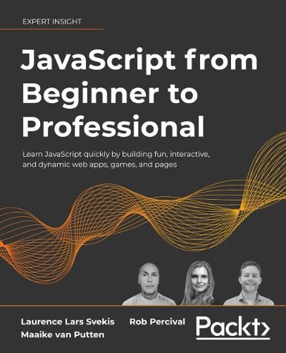 Cover image for JavaScript from Beginner to Professional: Learn JavaScript quickly by building fun, interactive, and dynamic web apps, games, and pages