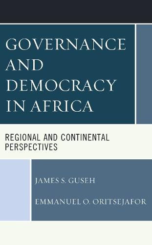 Cover image for Governance and Democracy in Africa: Regional and Continental Perspectives