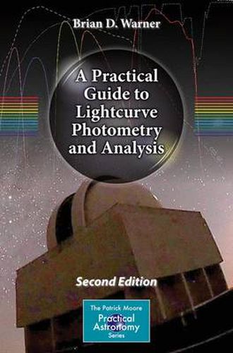 Cover image for A Practical Guide to Lightcurve Photometry and Analysis