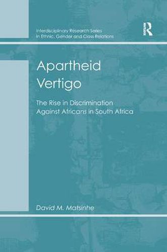 Cover image for Apartheid Vertigo: The Rise in Discrimination Against Africans in South Africa