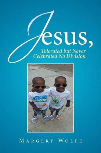 Cover image for Jesus: Jesus, Tolerated but Never Celebrated No Division