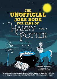 Cover image for The Unofficial Joke Book for Fans of Harry Potter: Vol 1.