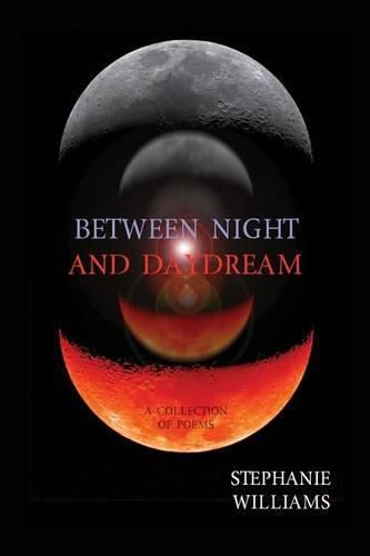 Between Night and Daydream: A Collection of Poems