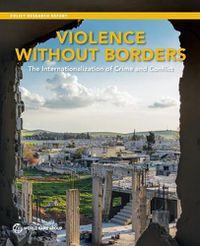 Cover image for Violence without borders: the internationalization of crime and conflict