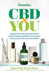 Cover image for Prevention CBD & You: Straight Facts about the Plant-Based Health Supplement for Anxiety, Pain, Insomnia & More