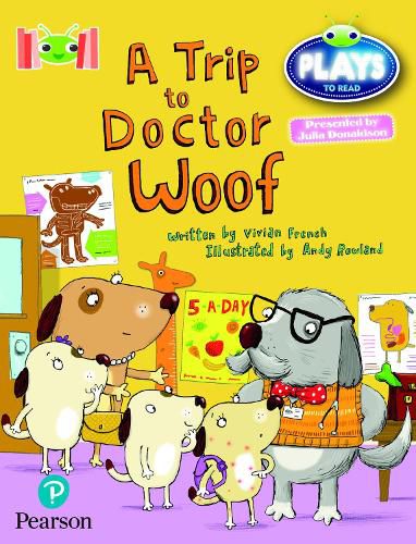 Bug Club Reading Corner: Age 4-7: Julia Donaldson Plays: A Trip to Doctor Woof