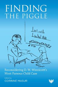 Cover image for Finding the Piggle: Reconsidering D. W. Winnicott's Most Famous Child Case