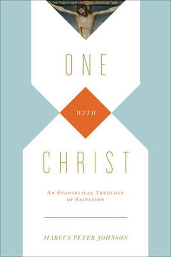 Cover image for One with Christ: An Evangelical Theology of Salvation