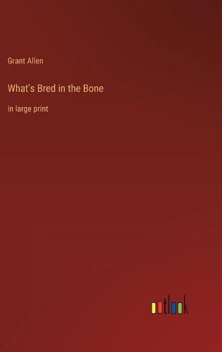 Cover image for What's Bred in the Bone