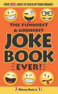 Cover image for The Funniest & Grossest Joke Book Ever!