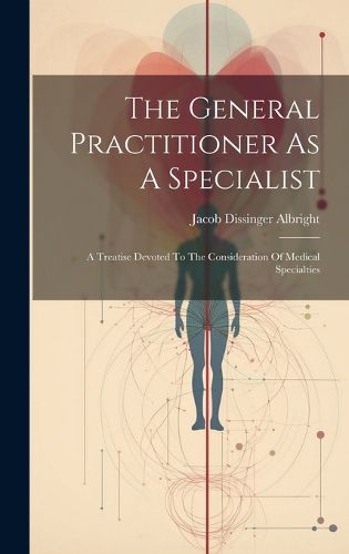 Cover image for The General Practitioner As A Specialist