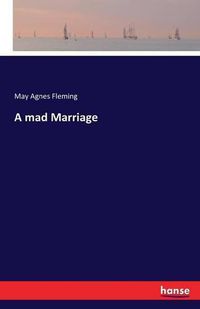 Cover image for A mad Marriage