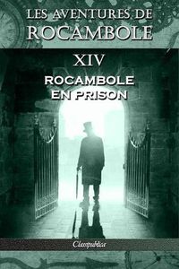 Cover image for Les aventures de Rocambole XIV: Rocambole en prison