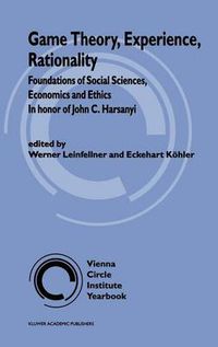 Cover image for Game Theory, Experience, Rationality: Foundations of Social Sciences, Economics and Ethics in honor of John C. Harsanyi