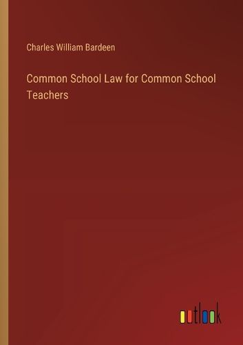 Cover image for Common School Law for Common School Teachers