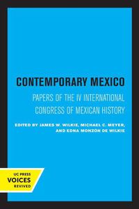 Cover image for Contemporary Mexico: Papers of the IV International Congress of Mexican History