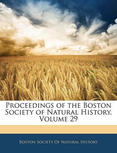 Cover image for Proceedings of the Boston Society of Natural History, Volume 29